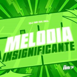 Melodia Insignificante (Explicit) dari DJ GB DA 061