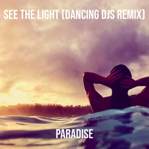 Paradise的專輯See the Light (Dancing Djs Remix)
