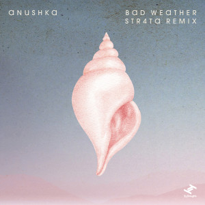 ดาวน์โหลดและฟังเพลง Bad Weather พร้อมเนื้อเพลงจาก Anushka