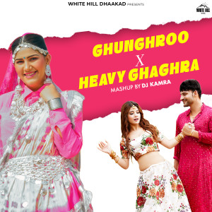 Listen to Ghunghroo X Heavy Ghaghra (Mashup) song with lyrics from UK Haryanvi