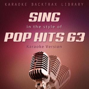 Sing in the Style of Pop Hits 63 (Karaoke Version)
