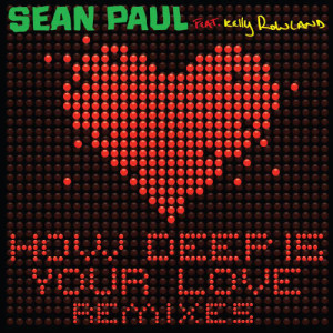 Sean Paul的專輯How Deep Is Your Love (feat. Kelly Rowland) [Remixes]