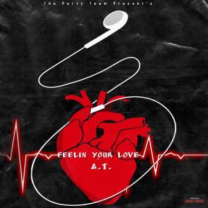 Dengarkan Feelin Your Love (feat. Bear Hope & Bisha) (Explicit) lagu dari A.T. Aka Bear Hope dengan lirik