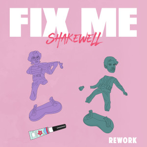 อัลบัม Fix Me (Shakewell Rework) ศิลปิน Dillon Francis