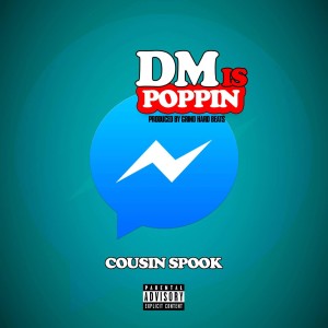 Listen to DM Is Poppin (Explicit) song with lyrics from Cousin Spook