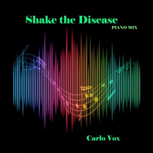 Carlo Vox的專輯Shake the disease (Piano Mix)