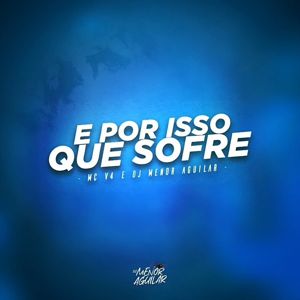 E POR ISSO QUE SOFRE (Explicit)