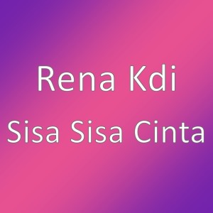 Listen to Sisa Sisa Cinta song with lyrics from Rena Monata
