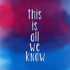 收聽Shea Daniels的This Is All We Know歌詞歌曲