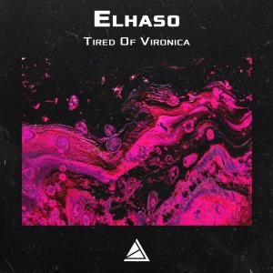 Elhaso的專輯Tired Of Vironica (Explicit)