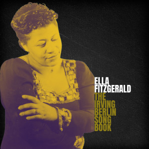 Album Ella Fitzgerald Sings the Irving Berlin Songbook oleh Ella Fitzgerald