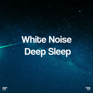 !!!" White Noise Deep Sleep "!!!