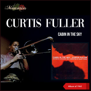 Curtis Fuller的专辑Cabin In The Sky (Album of 1962)