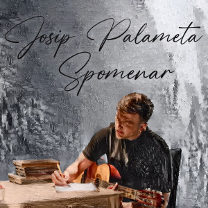 Listen to Spomenar song with lyrics from Josip Palameta