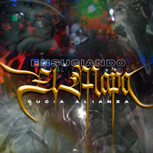 ดาวน์โหลดและฟังเพลง Ensuciando El Mapa (Explicit) พร้อมเนื้อเพลงจาก Sucia Alianza