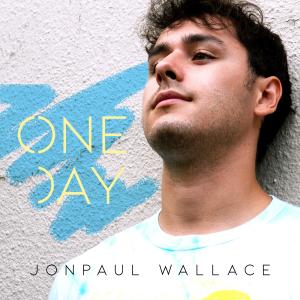收聽JonPaul Wallace的One Day歌詞歌曲