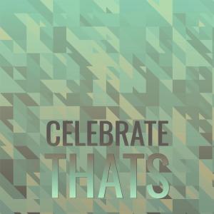Album Celebrate Thats oleh Various
