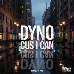 อัลบัม Cus I Can (Explicit) ศิลปิน DYNO