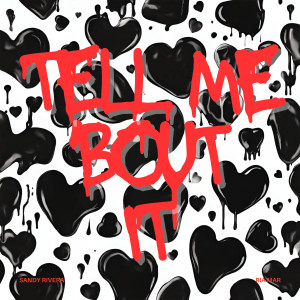 อัลบัม Tell Me Bout It (feat. Ria Mar) (Deluxe Mix) ศิลปิน Sandy Rivera