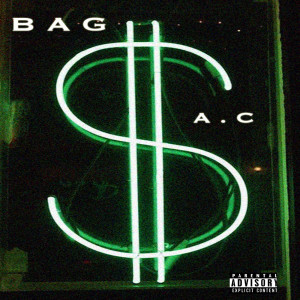 Dengarkan Bag (Explicit) lagu dari A.C dengan lirik