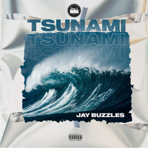 Listen to Tsunami (Explicit) song with lyrics from Jay Buzzles