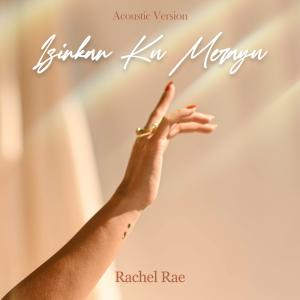 Izinkan Ku Merayu (Acoustic) - Single dari Rachel Rae
