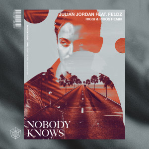 Dengarkan lagu Nobody Knows (Riggi & Piros Remix) nyanyian Julian Jordan dengan lirik