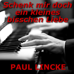 Listen to Schenk mir doch ein kleines bißchen Liebe (Klavierversion) song with lyrics from Paul Lincke