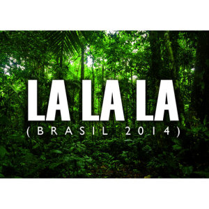 收聽The Harmony Group的La La La (Brasil 2014)歌詞歌曲