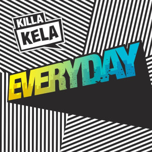 ดาวน์โหลดและฟังเพลง Everyday (Peacocks Remix) พร้อมเนื้อเพลงจาก Killa Kela