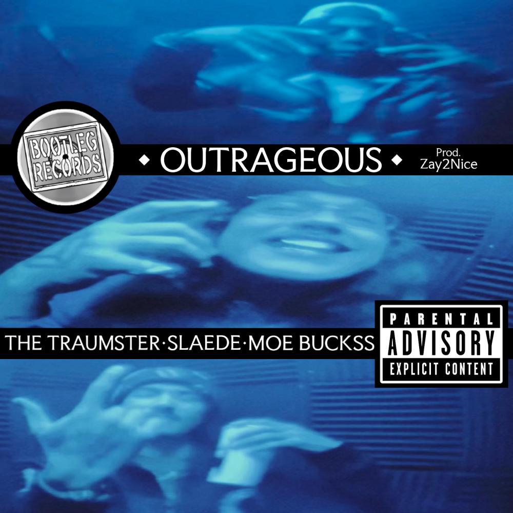 OUTRAGEOUS (feat. The Traumster, MoeBuckss & Slaede) (Explicit)
