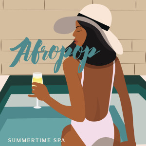 Album Afropop Summertime Spa (African Beats for Seaside Chill and Relaxation) from 