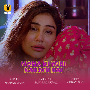 Listen to Mona Ki Yehi Kahani Hai (From "Mona Home Delivery") song with lyrics from Shabab Sabri