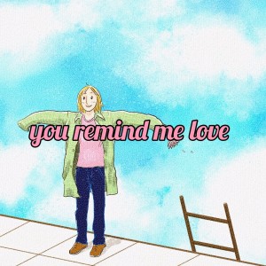 Album you remind me love from wrongnumber