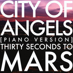 收聽Thirty Seconds to Mars的City Of Angels (Piano Version)歌詞歌曲