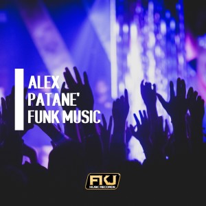 收聽Alex Patane'的Funk Music (David Calberson Remix)歌詞歌曲