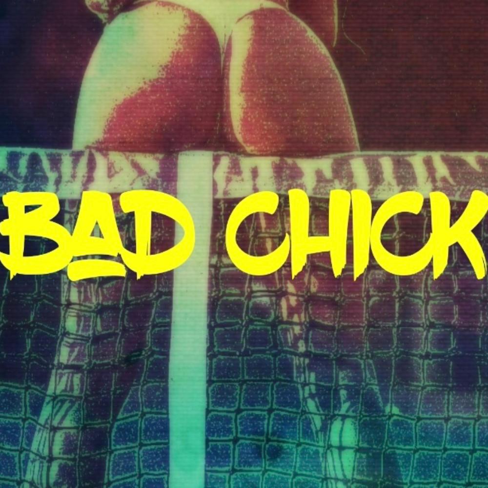 Bad Chick (Explicit)