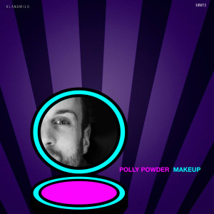 Listen to Makeup song with lyrics from Polly Powder