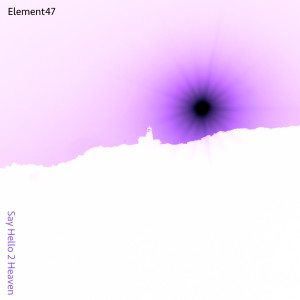 Album Say Hello 2 Heaven from Element47