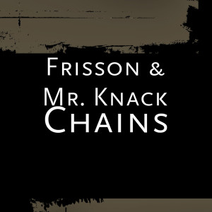 Listen to Chains (Explicit) song with lyrics from Frisson