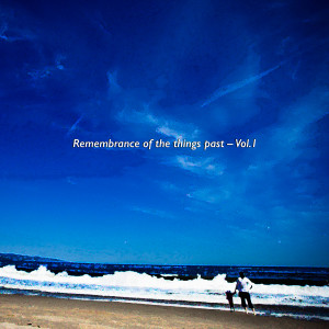 อัลบัม Remembrance of the Things Past, Vol. 1 ศิลปิน Raza