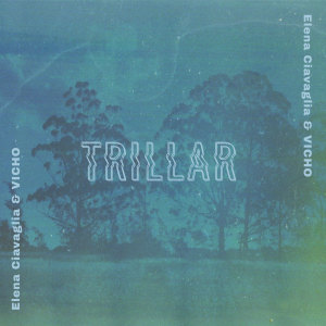 Listen to Trillar song with lyrics from Elena Ciavaglia