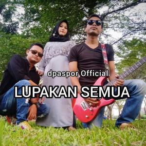 Album Lupakan Semua from dpaspor official