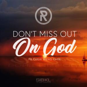 Listen to Don't Miss out on God song with lyrics from SIBKL