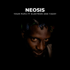 your papa的专辑Neosis