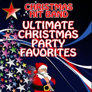 Christmas Hit Band的專輯Ultimate Christmas Party Favorites