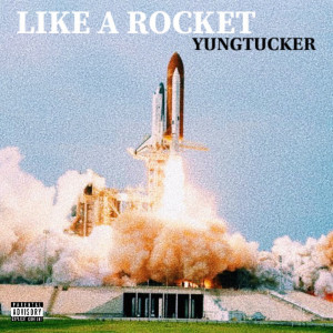 Listen to Like a Rocket (Explicit) song with lyrics from YungTucker