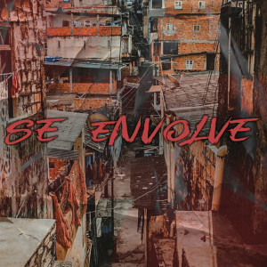 dj crys的专辑Se Envolve (Bloqueado) (Explicit)