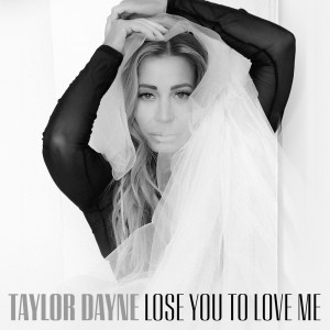 Taylor Dayne的专辑Lose You To Love Me