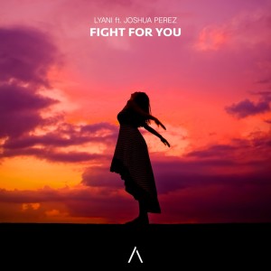 Dengarkan Fight For You lagu dari Lyani dengan lirik
